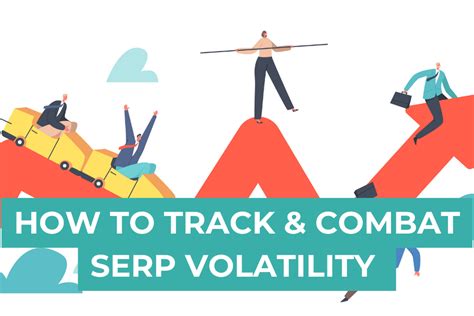 How to Combat SERP Volatility .
